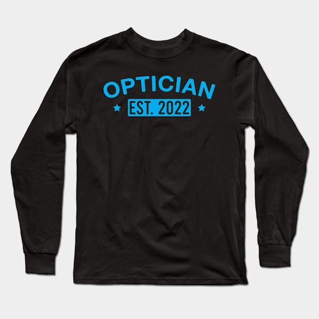 Optician Est. 2022 Long Sleeve T-Shirt by FOZClothing